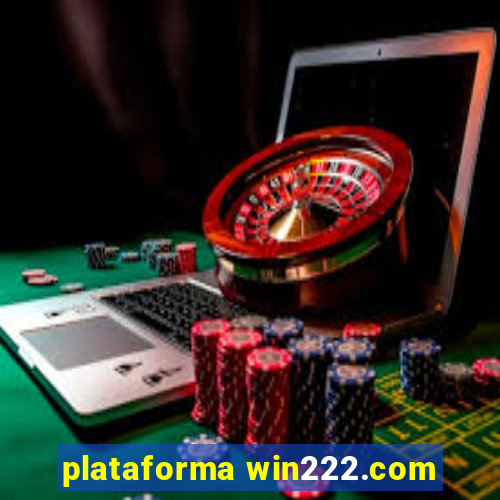 plataforma win222.com